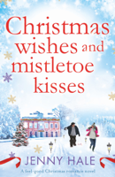 Jenny Hale - Christmas Wishes and Mistletoe Kisses artwork
