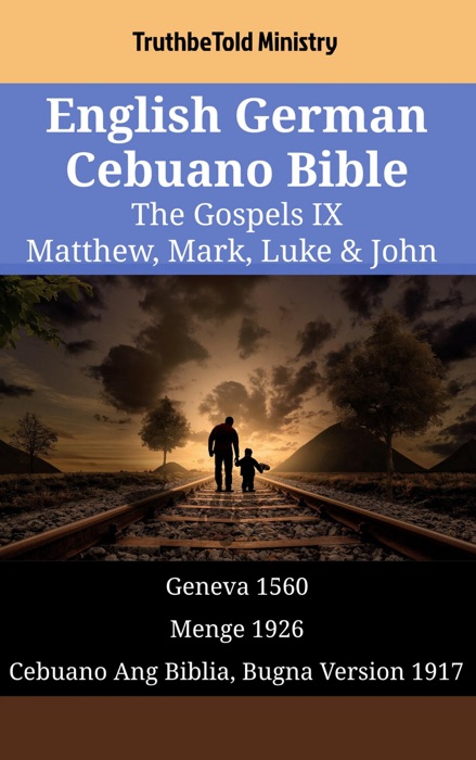 English German Cebuano Bible - The Gospels IX - Matthew, Mark, Luke & John