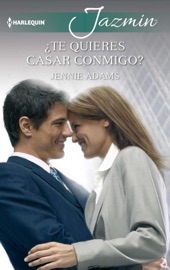 ¿Te quieres casar conmigo? - Jennie Adams by  Jennie Adams PDF Download