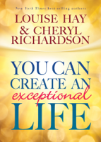 Louise Hay & Cheryl Richardson - You Can Create an Exceptional Life artwork