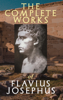 Flavius Josephus - The Complete Works of Flavius Josephus artwork