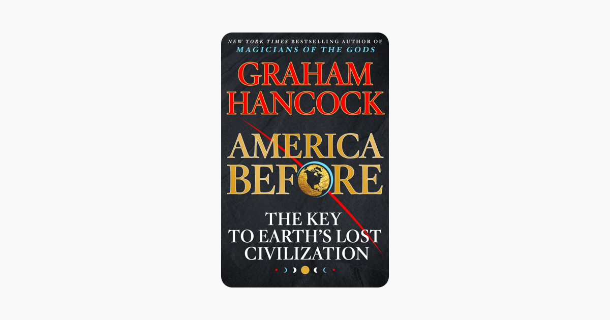 America Before - Graham Hancock America Before - Graham Hancock