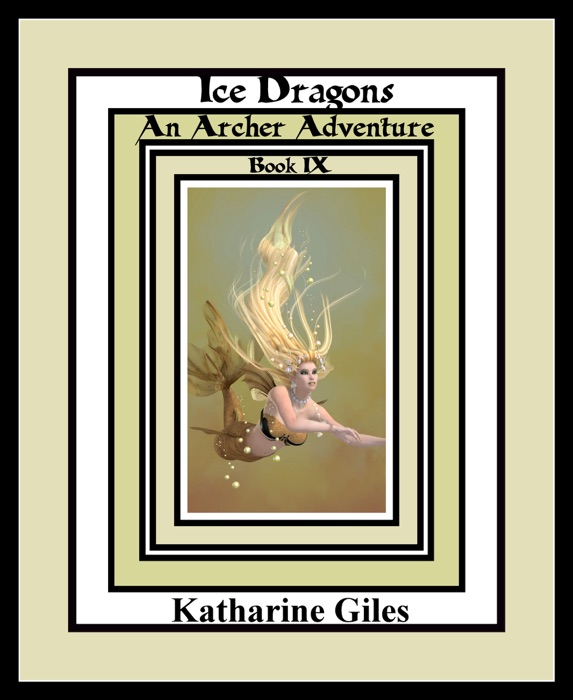 Ice Dragons, An Archer Adventure, Book 9