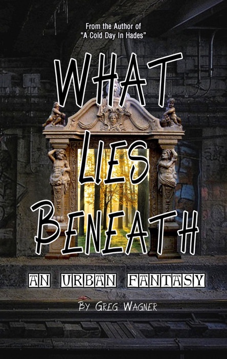 What Lies Beneath: An Urban Fantasy