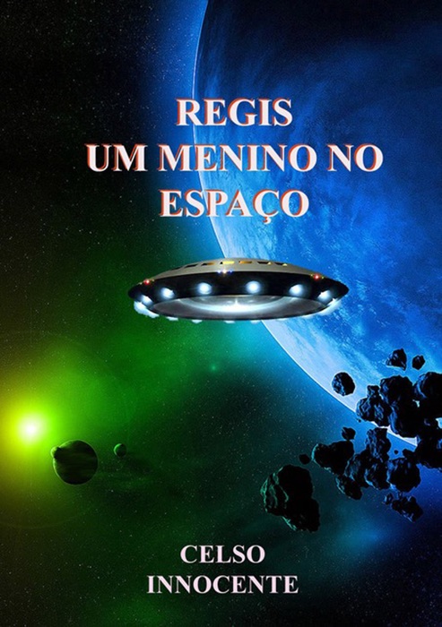 Regis, Um Menino No EspaÇo