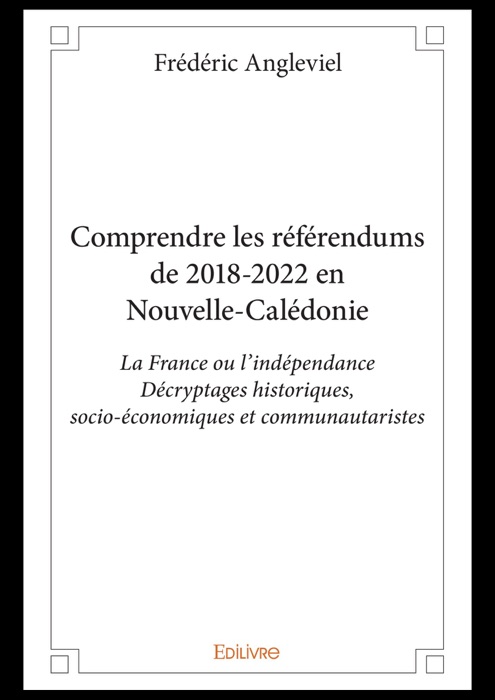 Comprendre les référendums de 2018-2022 en Nouvelle-Calédonie