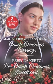 Amish Christmas Blessings and Her Amish Christmas Sweetheart - Marta Perry, Jo Ann Brown & Rebecca Kertz by  Marta Perry, Jo Ann Brown & Rebecca Kertz PDF Download