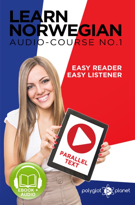 Norwegian Easy Reader - Easy Listener - Parallel Text Norwegian Audio Course No. 1 - The Norwegian Easy Reader - Easy Audio Learning Course