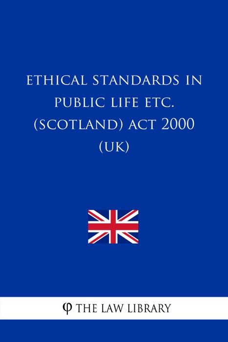 Ethical Standards in Public Life etc. (Scotland) Act 2000 (UK)