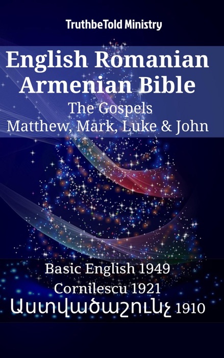 English Romanian Armenian Bible - The Gospels - Matthew, Mark, Luke & John