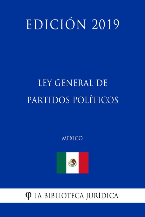 Ley General de Partidos Políticos (México) (Edición 2019)