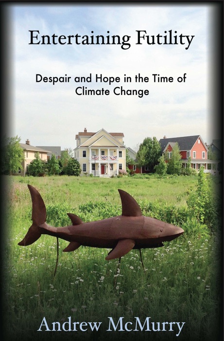 Entertaining Futility