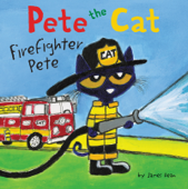 Pete the Cat: Firefighter Pete - James Dean & Kimberly Dean