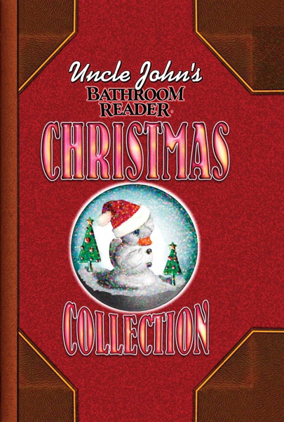 Uncle John’s Bathroom Reader Christmas Collection