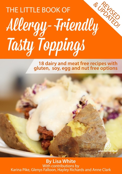 Tasty Toppings: 18 Dairy and Meat Free Recipes with Gluten, Soy, Egg and Nut Free Options