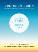 Gretchen Rubin - Outer Order, Inner Calm artwork
