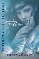 Guarding the Broken (Nothing Left to Lose, Part 1)