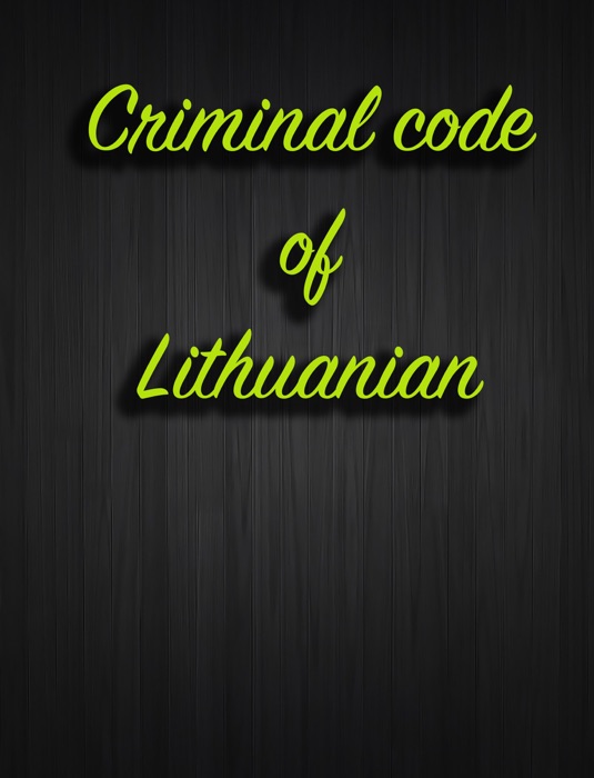 Criminal Code of Lithuania.