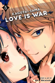 Kaguya-sama: Love Is War, Vol. 5 - 赤坂アカ