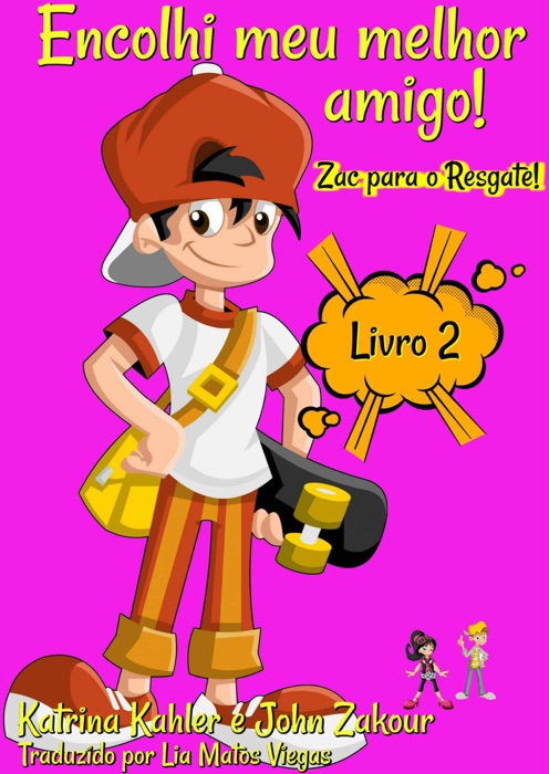 Encolhi meu melhor amigo! Livro 2  Zac para o Resgate!