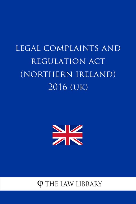 Legal Complaints and Regulation Act (Northern Ireland) 2016 (UK)