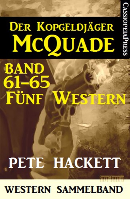 Der Kopfgeldjäger McQuade, Band 61-65: Fünf Western