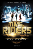 Time Riders - Tome 1 - Alex Scarrow