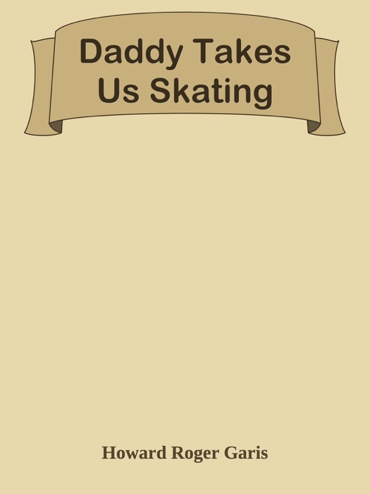 Daddy Takes Us Skating