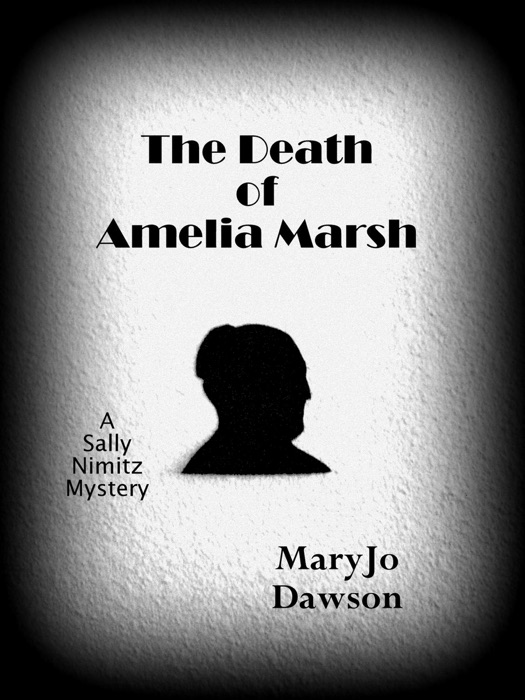 The Death of Amelia Marsh: A Sally Nimitz Mystery (Book 1)