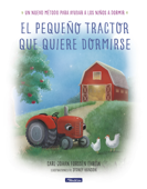 El pequeño tractor que quiere dormirse - Carl-Johan Forssén Ehrlin