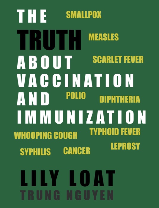 The Truth About Vaccination and Immunization