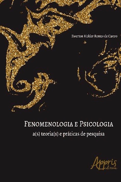 Fenomenologia e Psicologia: A(s) Teoria(s) e Práticas de Pesquisa