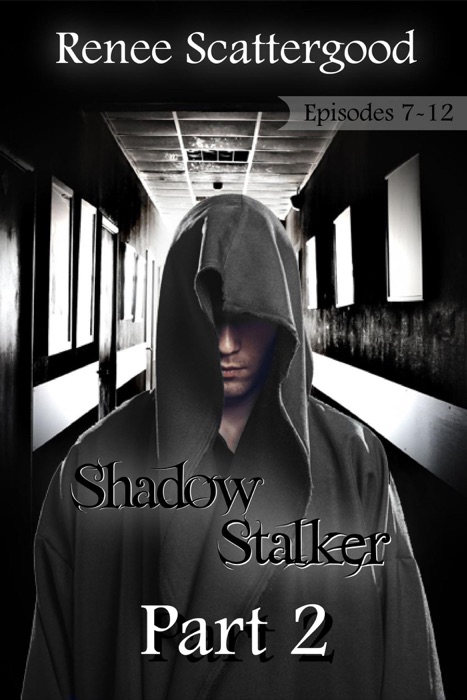 Shadow Stalker Part 2 (Episode 7 - 12)