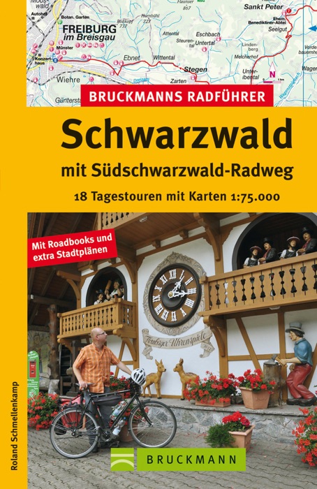 Radführer Schwarzwald: 20 Radtouren inkl. Südschwarzwald Radweg ab St. Georgen über Villingen, Freiburg und Basel, mit Radwanderkarte, Streckenbeschreibungen und fahrradtouristischen Infos