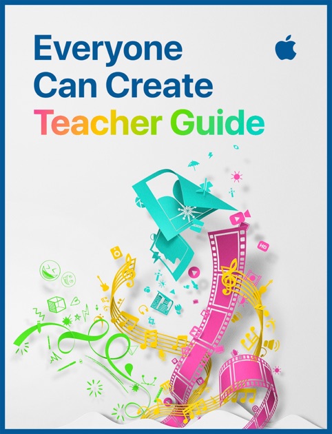 Everyone Can Create: Teacher Guide by Apple Education on Apple Books