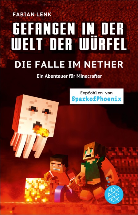 Gefangen in der Welt der Würfel. Die Falle im Nether. Ein Abenteuer für Minecrafter