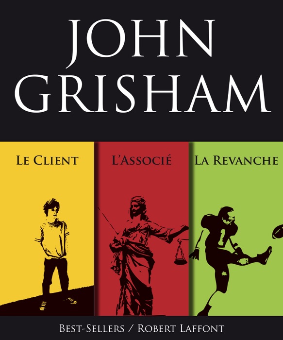 Trois romans de John Grisham : L'Associé, Le Client et La Revanche