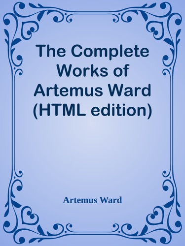 The Complete Works of Artemus Ward HTML edition