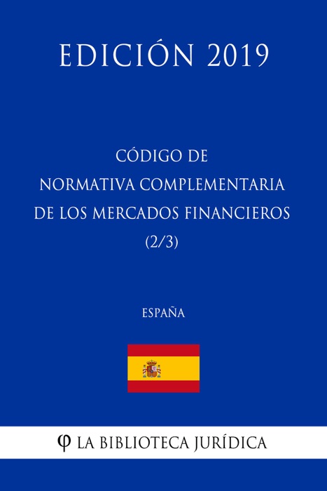 Código de Normativa Complementaria de los Mercados Financieros (2/3) (España) (Edición 2019)