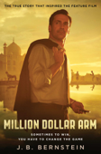 Million Dollar Arm - J. B. Bernstein