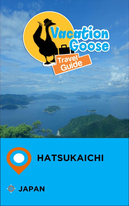 Vacation Goose Travel Guide Hatsukaichi Japan