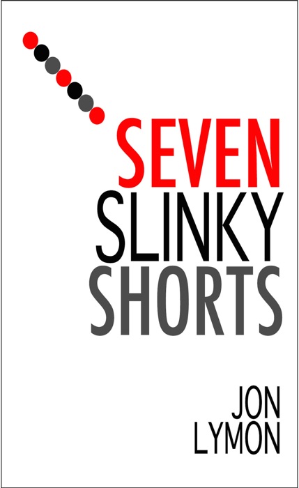 Seven Slinky Short Stories