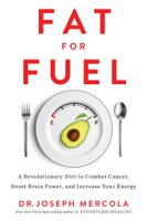 Dr. Joseph Mercola - Fat for Fuel artwork