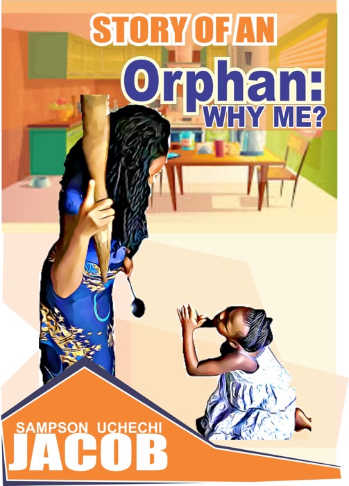 Story Of An Orphan: Why Me