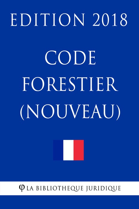 Code forestier (nouveau) - Edition 2018