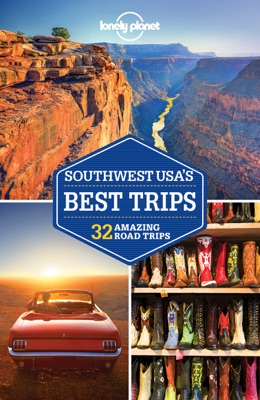 Lonely Planet's Southwest USA's Best Trips