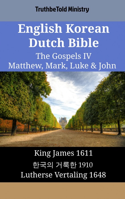 English Korean Dutch Bible - The Gospels IV - Matthew, Mark, Luke & John