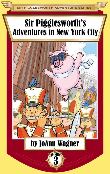 Sir Pigglesworth's Adventures in New York City