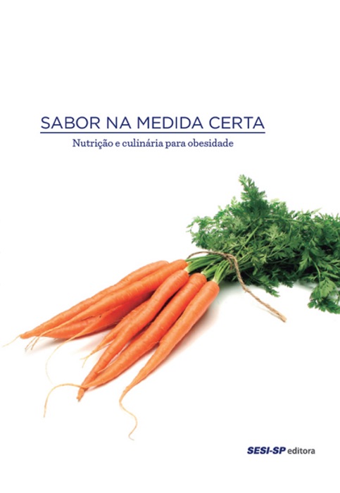 Sabor na medida certa - nutrição e culinária para obesidade