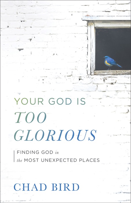 Your God Is Too Glorious